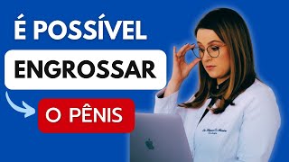 Como engrossar o pênis: Técnica Urofill