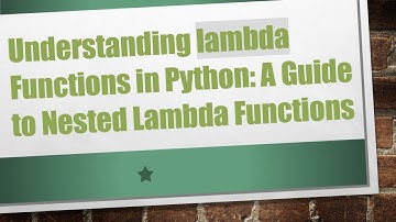 Understanding lambda Functions in Python: A Guide to Nested Lambda Functions