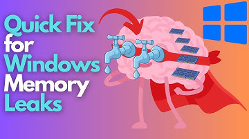 Quick Fix for Windows Memory Leaks