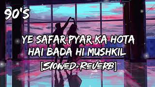 Ye Safar Pyar Ka Hota Hai Bada Hi Mushkil [Slowed+Reverb] || Udit Narayan Thumb