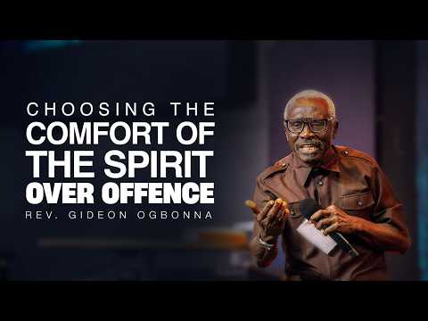 Choosing the Comfort of the Spirit Over Offence || Rev Gideon Ogbonna