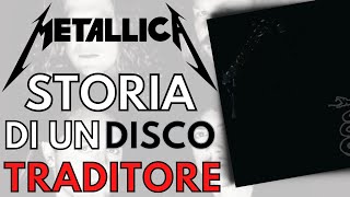 Metallica - The Black Album ● STORIA DI UN DISCO TRADITORE... e di una band LEGGENDARIA