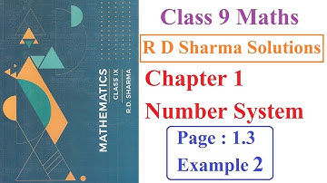 Page 1.3 Example 2 R D Sharma Chapter 1 Number system | Class 9 Maths | Class 9th Solution #NCERT