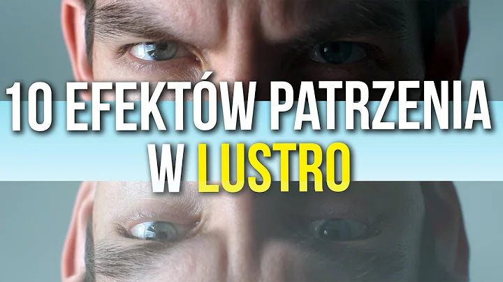 10 EFEKTÓW PATRZENIA W LUSTRO