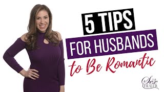 Make Your Relationship Last: 5 Tips For Husbands To Be Romantic