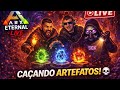 🔴 ARK ETERNAL LIVE | CAÇANDO ARTEFATOS 💀🔥