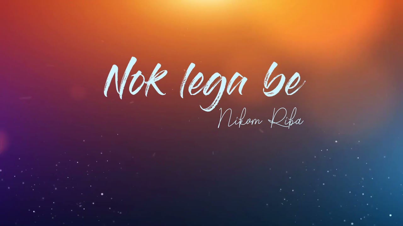 NOK LEGA BE   Nikom Riba Official Lyrical Video 2021