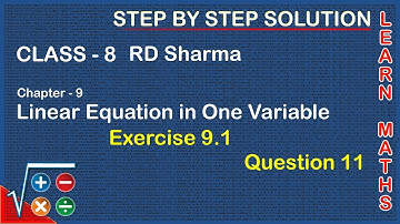 Linear Equations in One Variable |  Class 8 Exercise 9.1 Question 11 | RD Sharma | Learn Maths