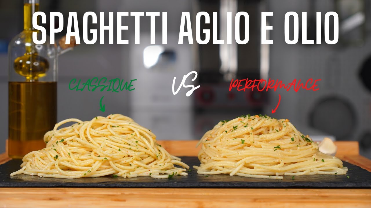 LES SPAGHETTI  LHUILE ET  LAIL    CLASSIQUE VS PERFORMANCE    AGLIO E OLIO IS LOVE