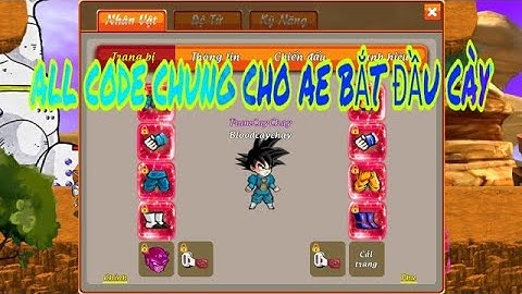 GỌI RỒNG ONLINE GRO- ALL CODE CHUNG TỔNG HỢP LẠI CHO AE MỚI BẮT ĐẦU CHƠI ĐÂY