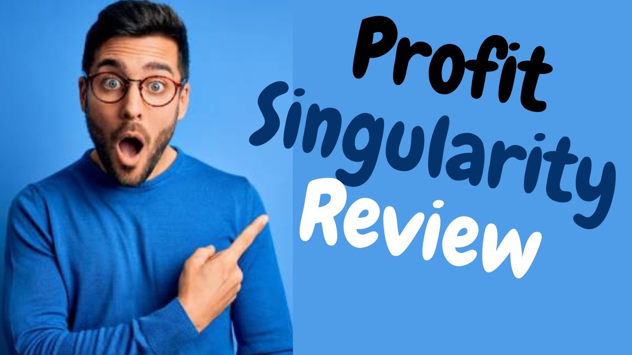 Profit Singularity Reviews Real Results from Actual Customers✅ Profit Singularity 2022 Review Bonus