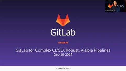 GitLab for complex CI/CD: Robust, visible pipelines - Morning Session