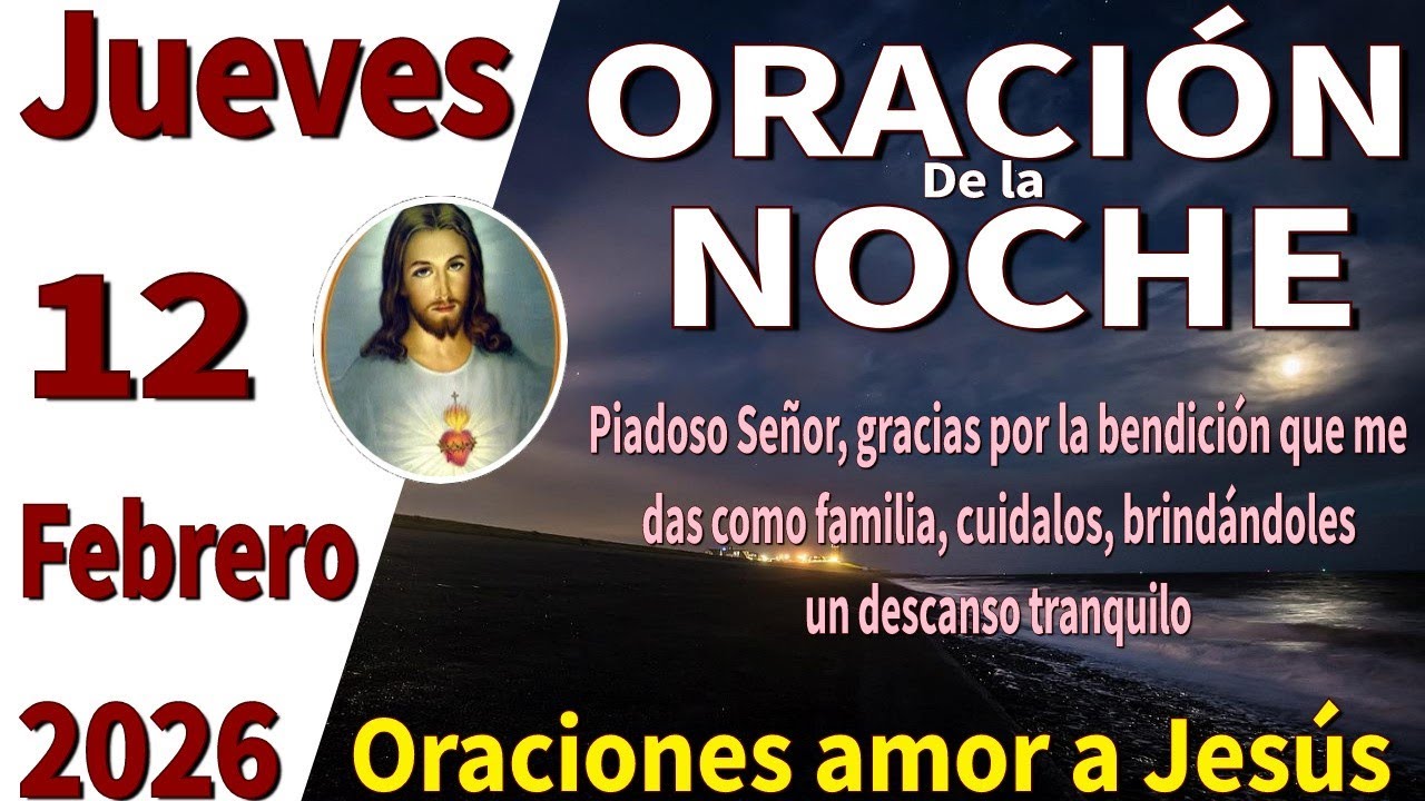 Oración de la noche de hoy jueves 12 de febrero de 2026 -Mateo 11:28 ...