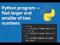 Python program to find the larger and smaller