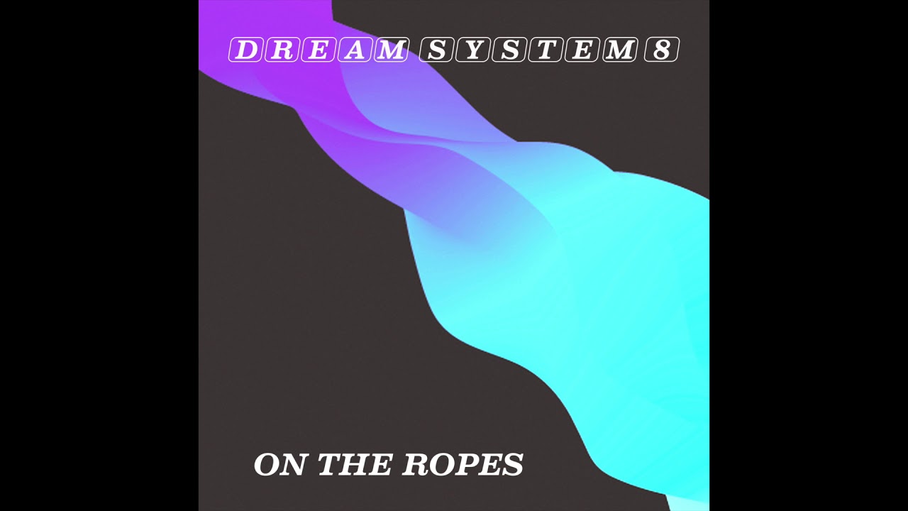On The Ropes - Dream System 8