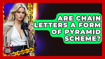 Are Chain Letters A Form Of Pyramid Scheme? - True Crime Lovers