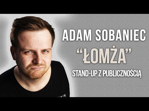 Adam Sobaniec - "Łomża" | Stand-up z publicznością | 2020