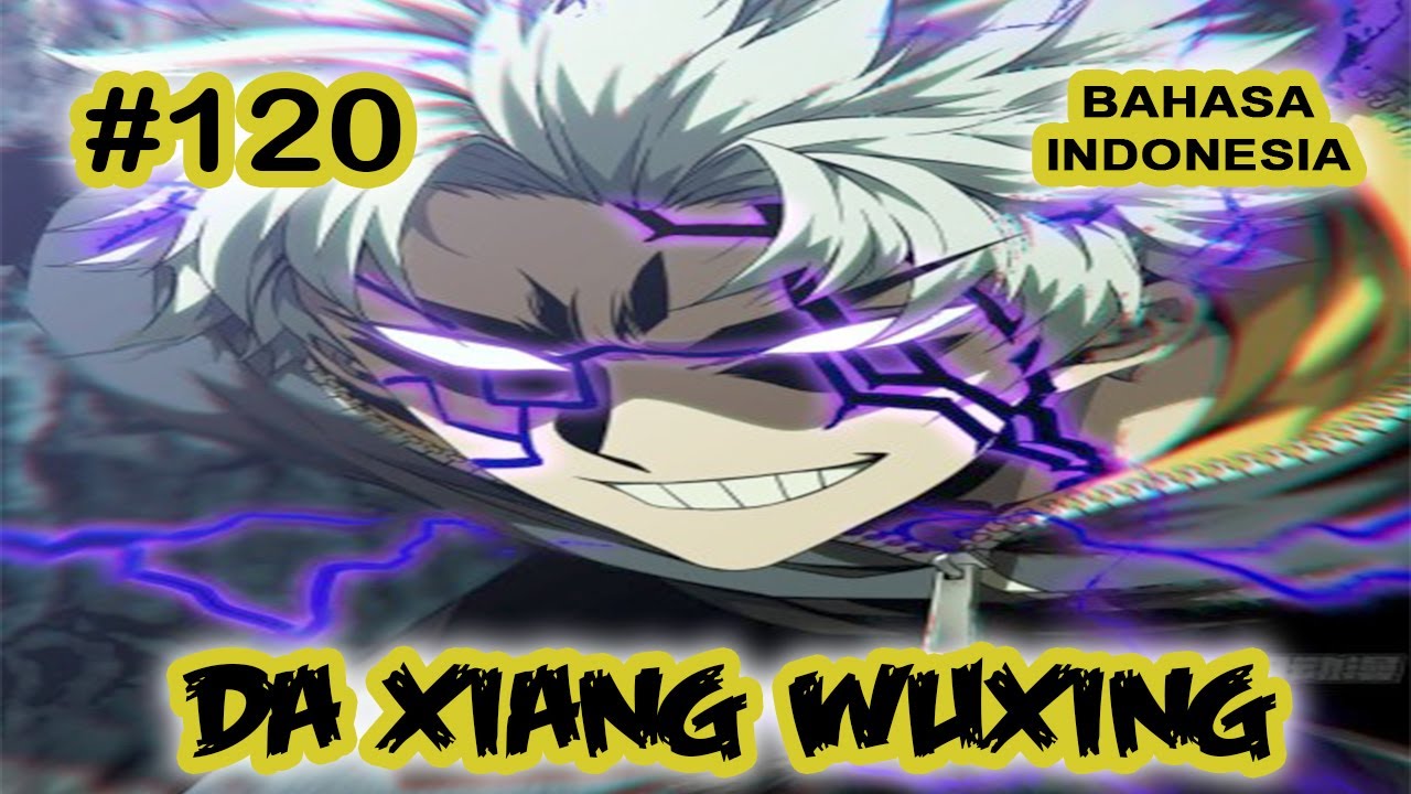 Da Xiang Wuxing chapter 120 [Indonesia] - YouTube