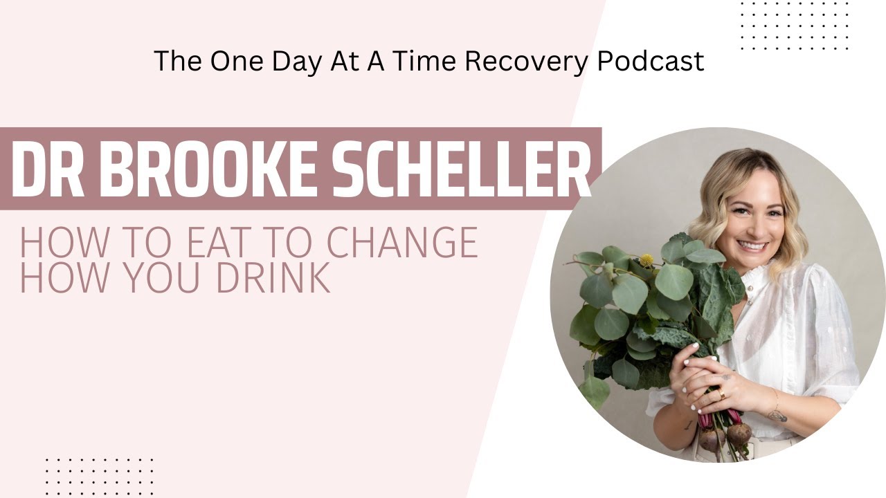 How to eat to change how you drink with Dr Brooke Scheller