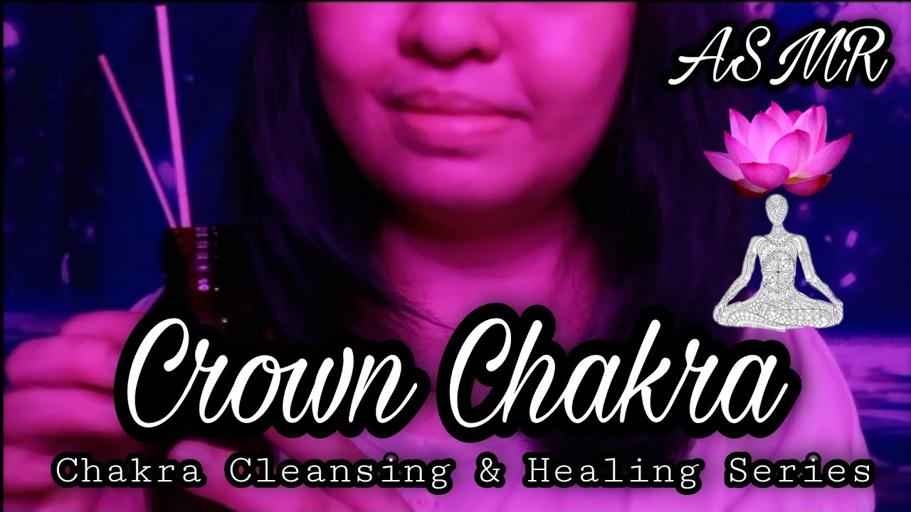 ASMR Reiki Crown Chakra Cleansing & Healing🟣Soft Spoken Visual Trigger ...