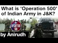What is OPERATION 500 of Indian Army in J&K? Is it linked to NAGROTA incident?  #UPSC #IAS