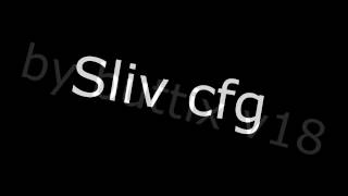 SLIV CFG BY BUTTIX V 18