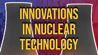Innovations in Nuclear Technology | Thomas Eiden, Derek Sutherland, and Keith Lockitch