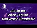 CyberSapiens Ep. 6 ¿Qué es Zero-Trust Network Access?