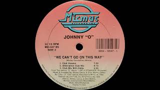 Johnny O - We Can't Go On This Way (Alternative Club Mix)