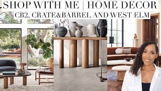 SHOP WITH ME | SPRING 2023 HOME DECOR | CRATE AND BARREL, CB2 AND WEST ELM