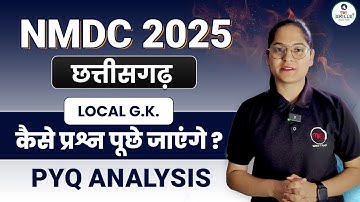 NMDC 2025 | CHATTISGARH Local G.K | कैसे प्रश्न पूछेजायेंगे ??? | PYQ ANALYSIS by Preeti Ma