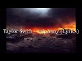 Taylor Swift - epiphany (Lyrics)