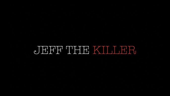 Jeff the Killer (Short 2011) - IMDb
