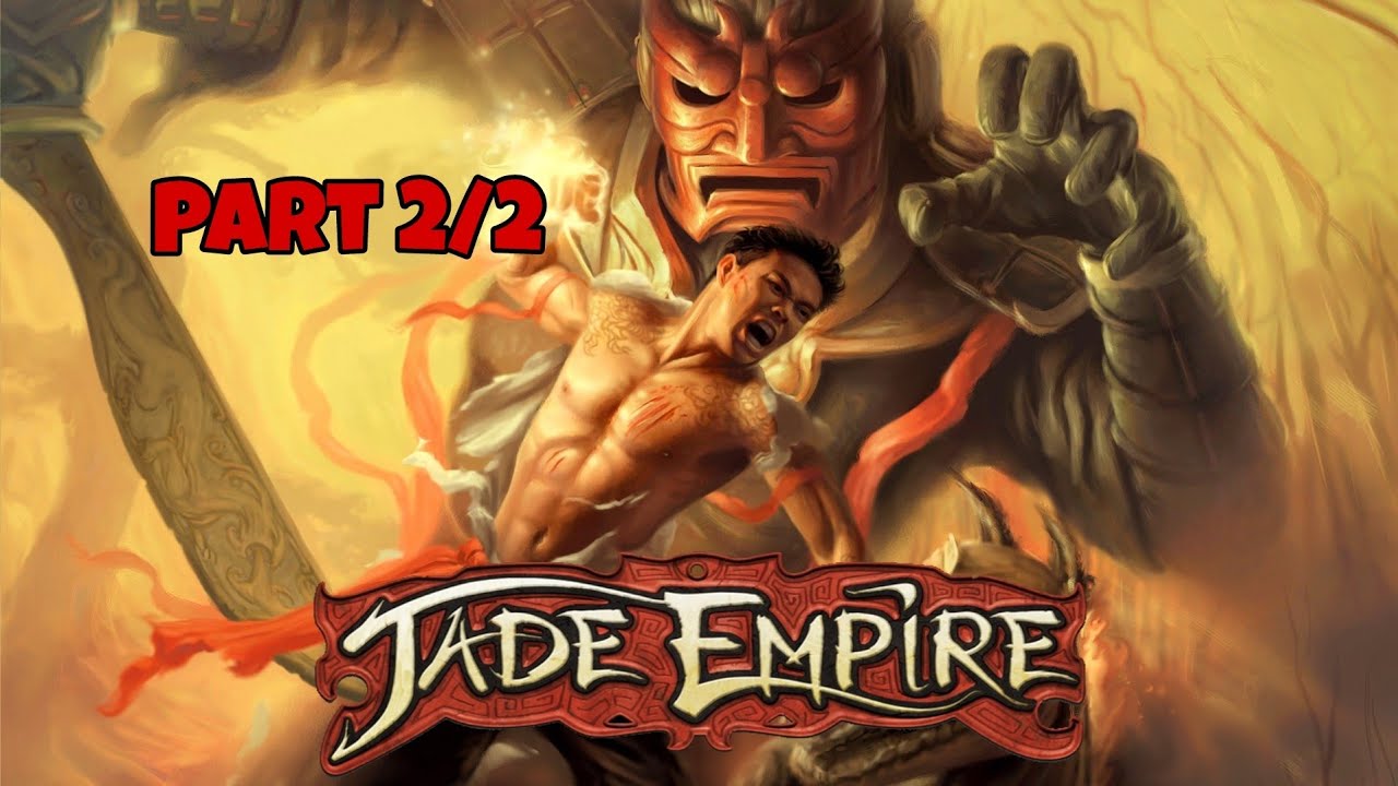 Jade Empire Full Game Walkthrough Part 2/2 - No Commentary