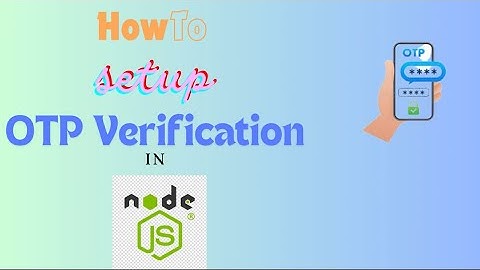 How To Verify User Account With OTP in NodeJS (JavaScript tutorial)!!