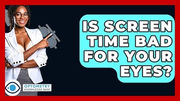 Is Screen Time Bad For Your Eyes? - Optometry Knowledge Base