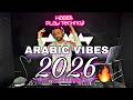 Modern Arabic Vibes 2026 Fresh DJ Mix 