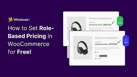 How to Set Role Based Pricing in WooCommerce for Free!