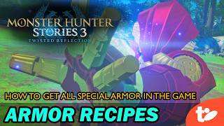 All Monster Hunter Stories 3 Special Armor Recipes and How to Get Them