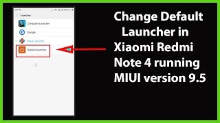 How to Change Default Launcher in Xiaomi Redmi Note 4 running MIUI version 9.5? screenshot 1