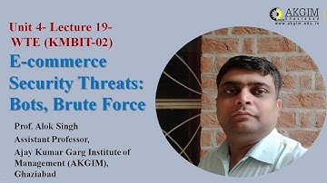 Unit 4- Lecture 19- E-commerce Security Threats: Bots, Brute Force Attack