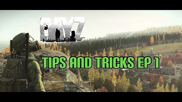 DayZ Tips And Tricks - Episode 1 Quick Reload