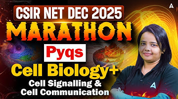 CSIR NET Marathon Class | Cell Biology + Cell Signalling and Cell Communication | PYQs By Meghna Ma