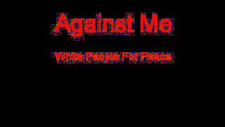 Video thumbnail of "Against Me White People For Peace + Lyrics"