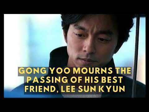Gong Yoo mourns the passing of his best friend, Lee Sun Kyun