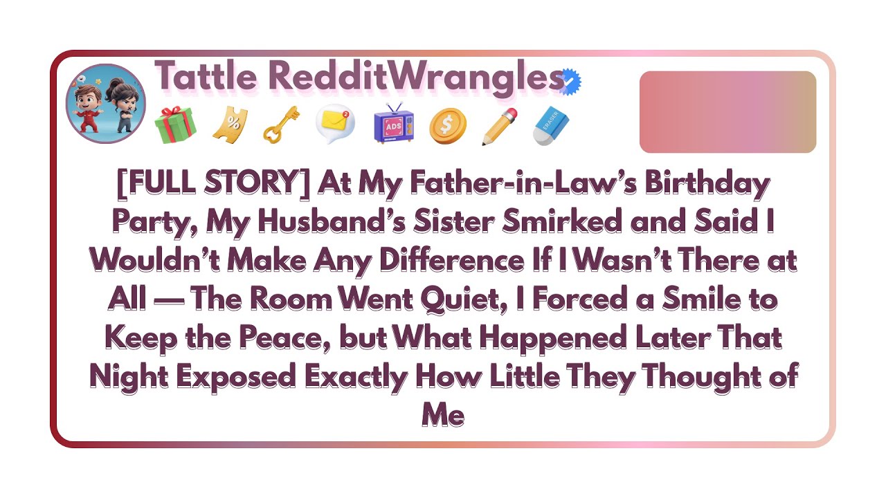 [FULL STORY] At My Father-in-Law’s Birthday Party, My Husband’s Sister Smirked and Said I Wouldn’t