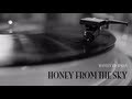 Honey from the Sky - Original Song & Video