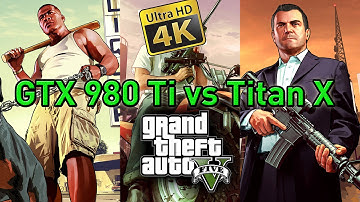 4K FPS Battle - GTX 980 Ti vs Titan X - GTA 5 [4K, 2160p Benchmark]