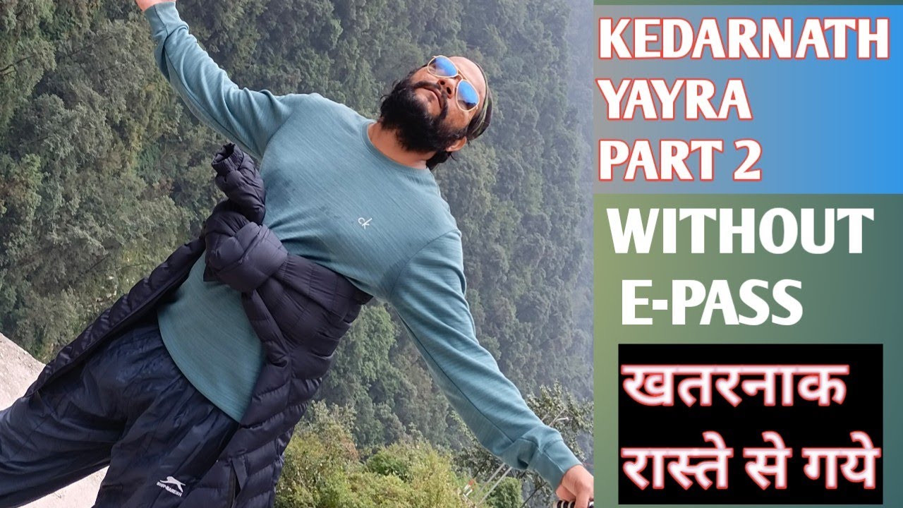 Kedarnath yatra | Kedarnath yatra 2021 | Kedarnath yatra without epass |  Chardham Yatra | EP-2