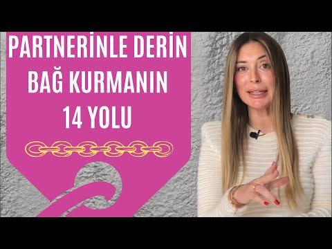 İLİŞKİDE DERİN BAĞ KURMANIN 14 YOLU